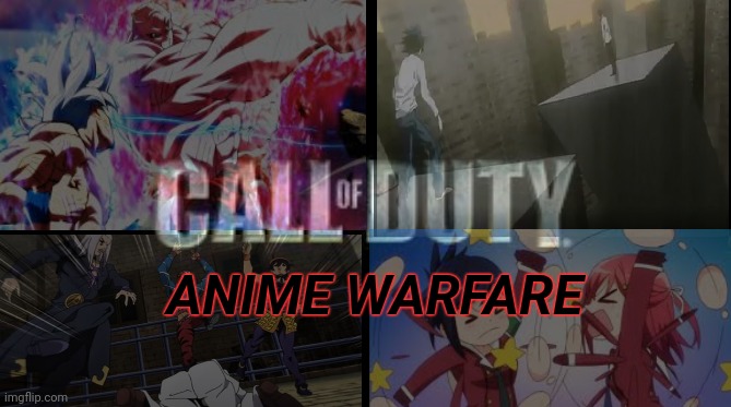 ANIME WARFARE | made w/ Imgflip meme maker