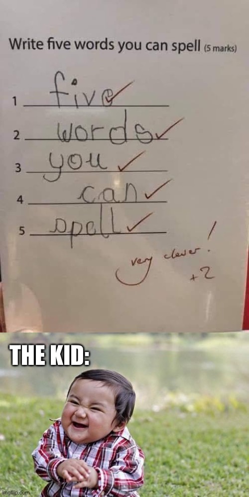 Lol | THE KID: | image tagged in memes,evil toddler | made w/ Imgflip meme maker