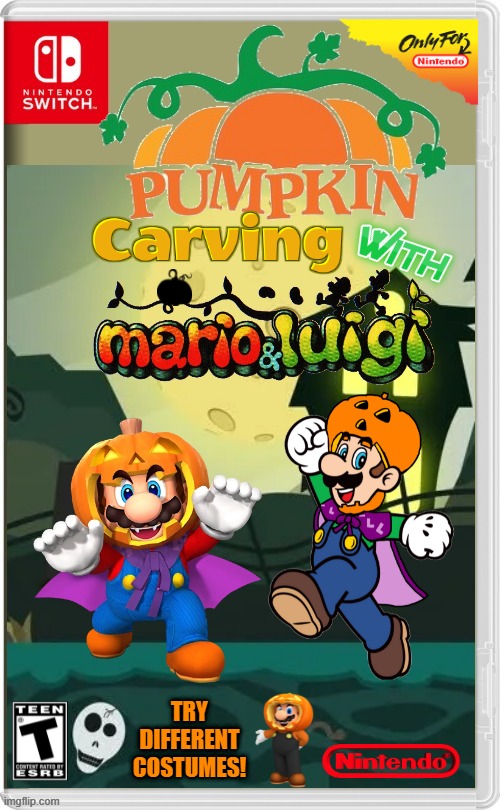 JUST IN TIME FOR SPOOKTOBER! | TRY 
DIFFERENT COSTUMES! | image tagged in halloween,pumpkin,super mario bros,spooktober,nintendo switch,fake switch games | made w/ Imgflip meme maker