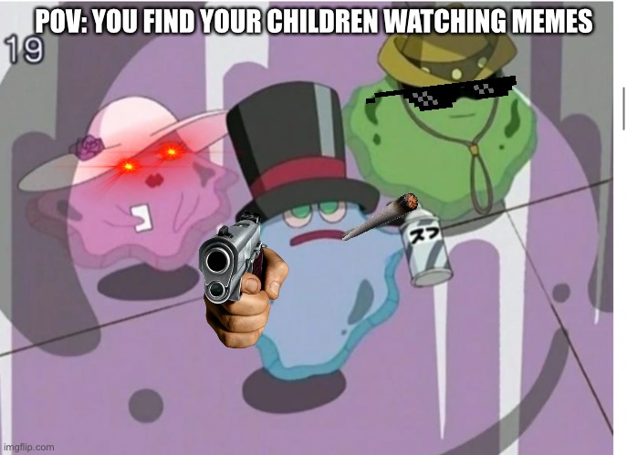 Powerpuff memes z | POV: YOU FIND YOUR CHILDREN WATCHING MEMES | image tagged in powerpuff girls | made w/ Imgflip meme maker