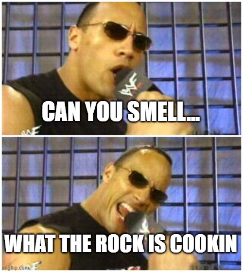 The Rock It Doesn't Matter Meme | CAN YOU SMELL... WHAT THE ROCK IS COOKIN | image tagged in memes,the rock it doesn't matter | made w/ Imgflip meme maker