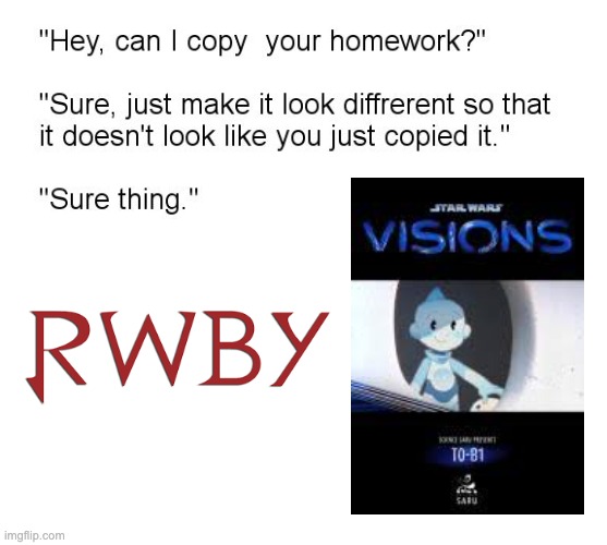 "Hey, Can I Copy Your Homework?" | image tagged in hey can i copy your homework,rwby,star wars | made w/ Imgflip meme maker