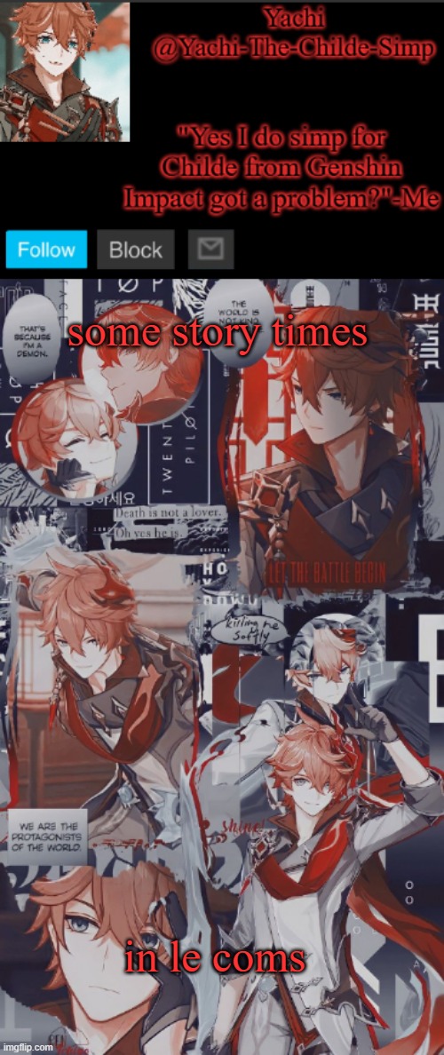 Yachi's Childe temp | some story times; in le coms | image tagged in yachi's childe temp | made w/ Imgflip meme maker