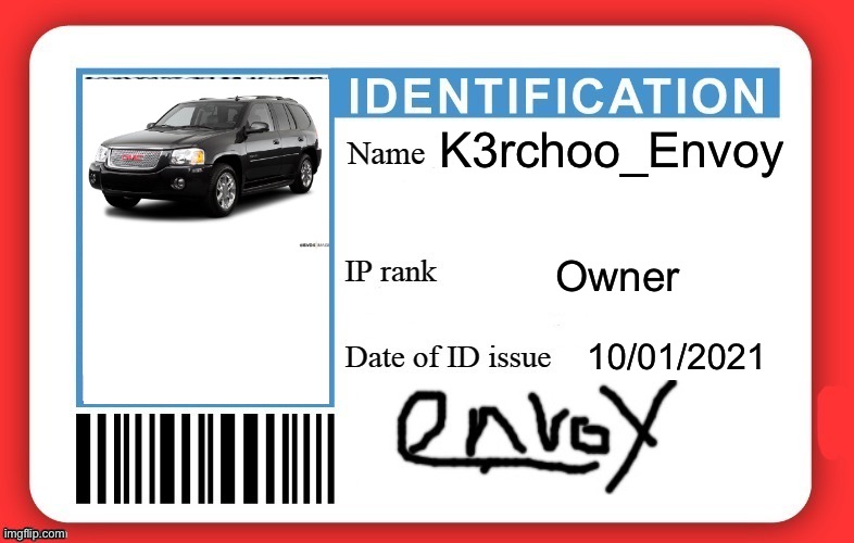 DMV ID Card | K3rchoo_Envoy; Owner; 10/01/2021 | image tagged in dmv id card | made w/ Imgflip meme maker