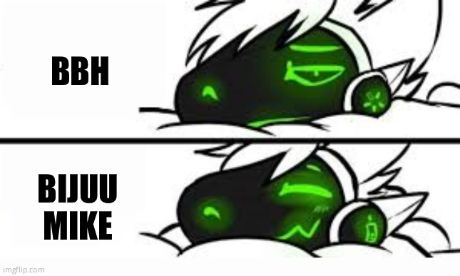 drake format, but a protogen | BBH; BIJUU MIKE | image tagged in drake format but a protogen | made w/ Imgflip meme maker