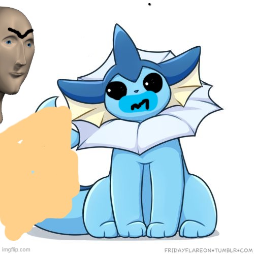 image tagged in vaporeon | made w/ Imgflip meme maker