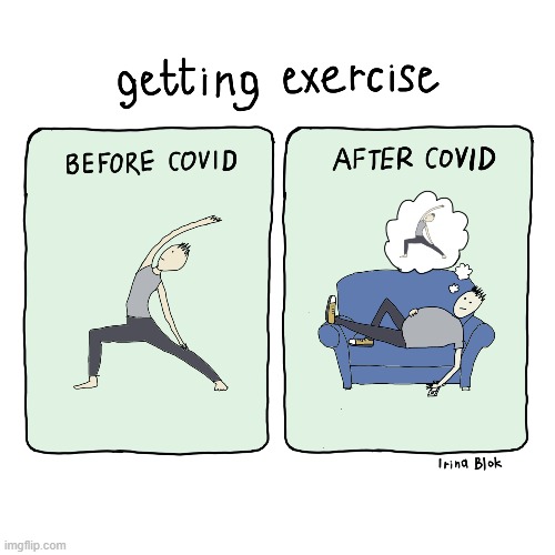 Pandemic Thinking | image tagged in memes,comics,pandemic,exercise,before and after,covid | made w/ Imgflip meme maker