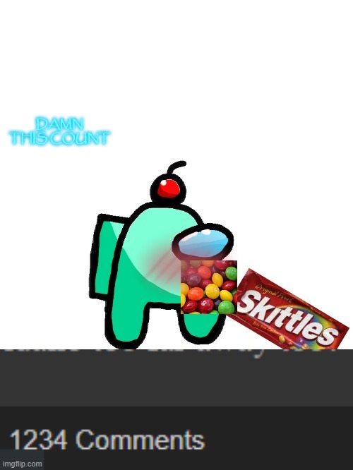 so imgflip is good at counting? | DAMN THIS COUNT | image tagged in auqa eats skittles | made w/ Imgflip meme maker