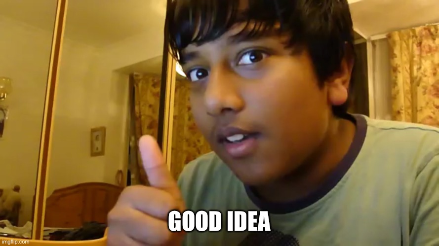 Good Idea Indian | GOOD IDEA | image tagged in good idea indian | made w/ Imgflip meme maker
