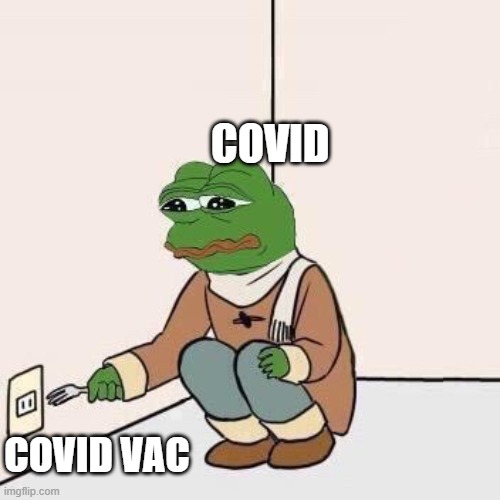old jokes | COVID; COVID VAC | image tagged in sad pepe suicide | made w/ Imgflip meme maker