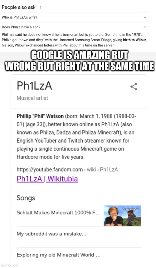 Phliza (to find it you self go to google and type Ph1lza in the search bar | GOOGLE IS AMAZING BUT WRONG BUT RIGHT AT THE SAME TIME | image tagged in lol | made w/ Imgflip meme maker