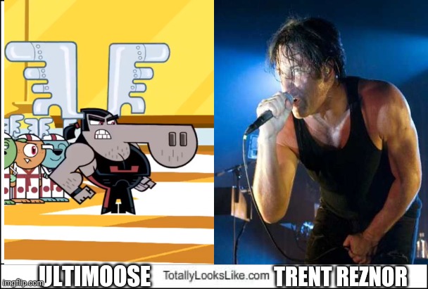 Ultimoose totally looks like trent reznor | ULTIMOOSE; TRENT REZNOR | image tagged in totally looks like | made w/ Imgflip meme maker