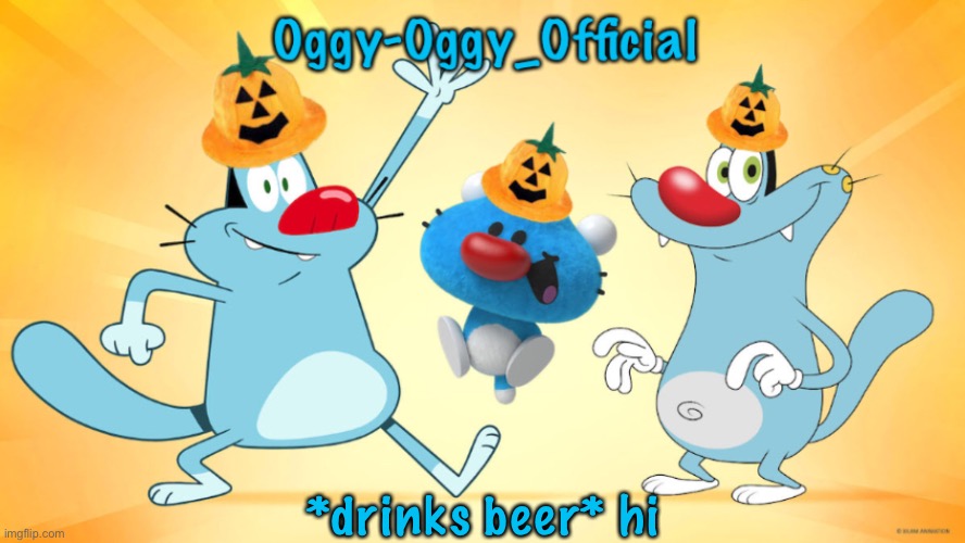 Oggy-Oggy_Official’s announcement template (Halloween edition) | *drinks beer* hi | image tagged in oggy-oggy_official s announcement template halloween edition | made w/ Imgflip meme maker