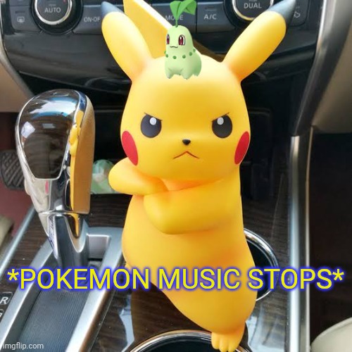 High Quality *Pokemon music stops* Blank Meme Template