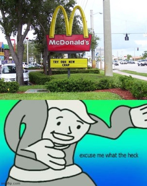 Mc Donald's sign fail | image tagged in excuse me what the heck,memes,funny signs,funny,oh wow are you actually reading these tags | made w/ Imgflip meme maker