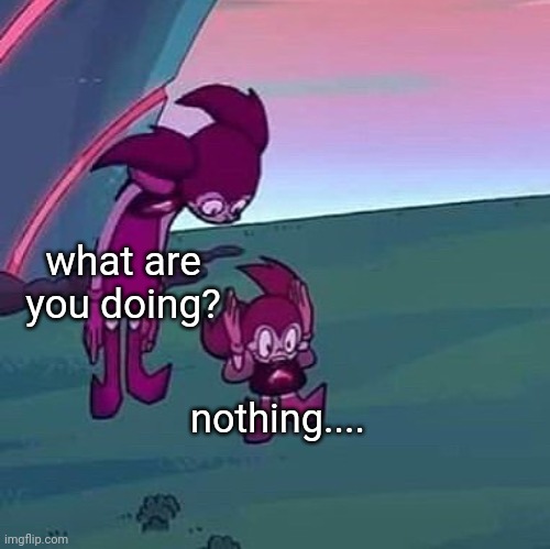 T^T | what are you doing? nothing.... | image tagged in spinel looking over herself | made w/ Imgflip meme maker