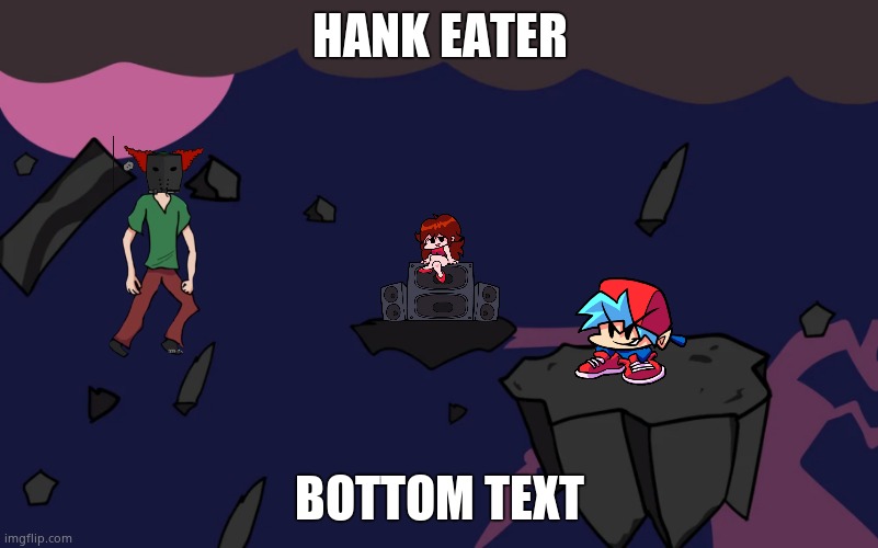 VS. Shaggy God Eater Background | HANK EATER; BOTTOM TEXT | image tagged in vs shaggy god eater background | made w/ Imgflip meme maker