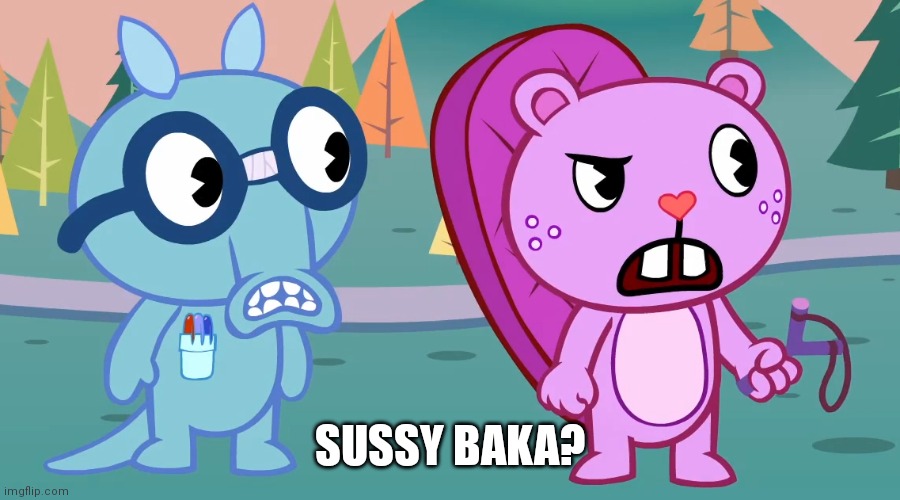 What the?! (HTF) | SUSSY BAKA? | image tagged in what the htf | made w/ Imgflip meme maker