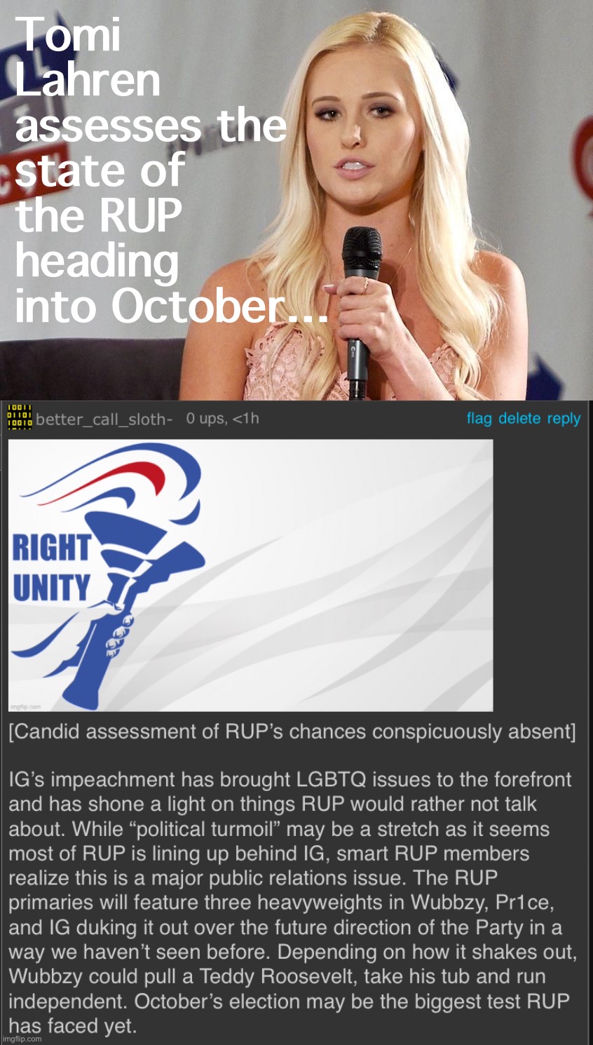 F1Fan didn’t assess RUP’s chances in the October horserace, so Tomi Lahren will. :) | Tomi Lahren assesses the state of the RUP heading into October… | image tagged in smart blonde,rup,right unity party,lgbtq,october,election | made w/ Imgflip meme maker