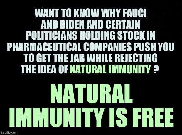 Natural Immunity is FREE | image tagged in natural immunity,covid vaccine,drug money,greed,big pharma | made w/ Imgflip meme maker