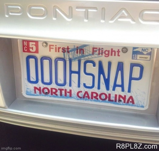 North Carolina License Play Oh Snap | image tagged in north carolina license play oh snap | made w/ Imgflip meme maker