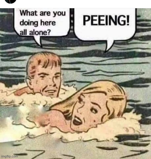 Swimming alone | image tagged in peeing | made w/ Imgflip meme maker