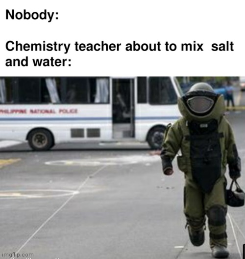 image tagged in memes,chemistry | made w/ Imgflip meme maker
