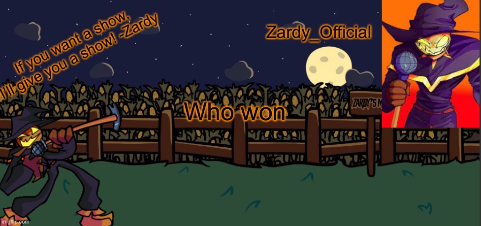 Zardy_Offical Temp (Made by -.Simber.-) | Who won | image tagged in zardy_offical temp made by - simber - | made w/ Imgflip meme maker