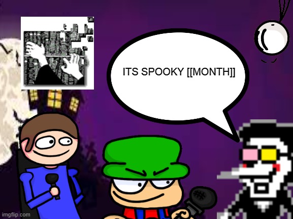 SPOOKY MONTH | ITS SPOOKY [[MONTH]] | image tagged in october | made w/ Imgflip meme maker
