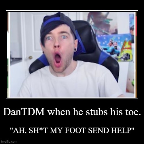 image tagged in funny,demotivationals,swearing,dantdm | made w/ Imgflip demotivational maker