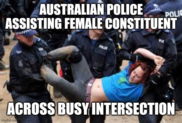 AUSTRALIAN FEMALE ASSIST | AUSTRALIAN POLICE ASSISTING FEMALE CONSTITUENT; ACROSS BUSY INTERSECTION | image tagged in australian police,funny memes | made w/ Imgflip meme maker