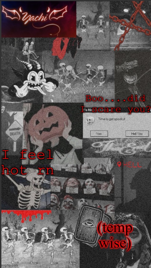 Yachi's "scary" temp | I feel hot rn; (temp wise) | image tagged in yachi's scary temp | made w/ Imgflip meme maker