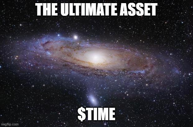 wonderland.money - Ultimate Asset |  THE ULTIMATE ASSET; $TIME | image tagged in god religion universe | made w/ Imgflip meme maker