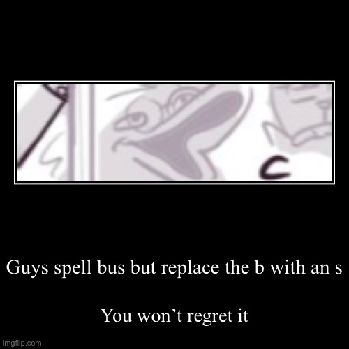 image tagged in funny,demotivationals | made w/ Imgflip demotivational maker