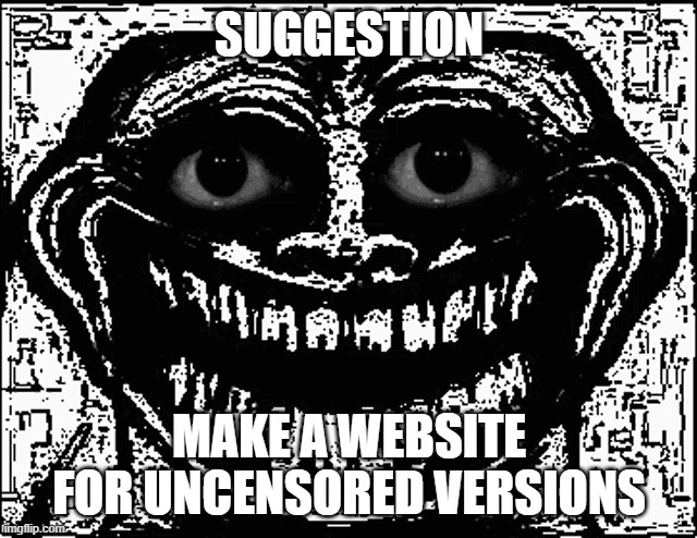 Trollge Eyes | SUGGESTION; MAKE A WEBSITE FOR UNCENSORED VERSIONS | image tagged in trollge eyes | made w/ Imgflip meme maker