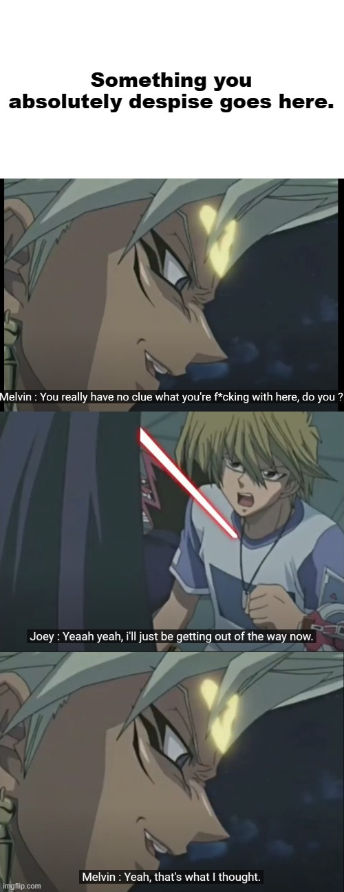 New template. | image tagged in messing with unimaginable forces,memes,yugioh,yami marik,joey wheeler,lightsaber | made w/ Imgflip meme maker