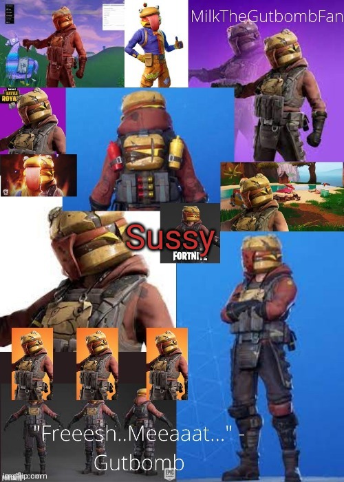 Milk but he's Gutbomb again (Thanks Gummyworm) | Sussy | image tagged in milk but he's gutbomb again thanks gummyworm | made w/ Imgflip meme maker