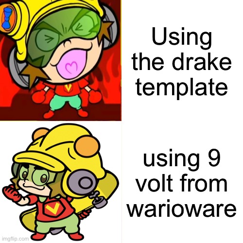 the first image was hard to find. | Using the drake template; using 9 volt from warioware | image tagged in 9 volt,warioware,drake hotline bling,using the drake template,oh wow are you actually reading these tags,you just got vectored | made w/ Imgflip meme maker