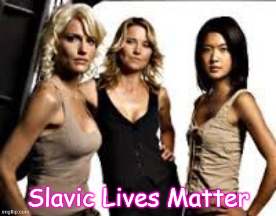 cylons | Slavic Lives Matter | image tagged in cylons,slavic lives matter | made w/ Imgflip meme maker