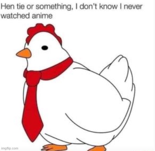 Hen | image tagged in chicken,memes,funny memes,funny | made w/ Imgflip meme maker