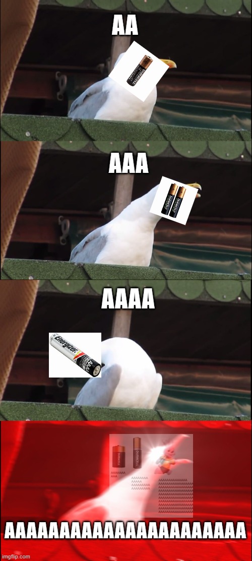 aaaAAAaaaAAAAaaAAA | AA; AAA; AAAA; AAAAAAAAAAAAAAAAAAAAAA | image tagged in memes,inhaling seagull | made w/ Imgflip meme maker
