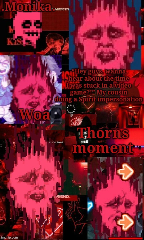 I messed up the quote a little bit lmao | Thorns moment; Woa | image tagged in spirit | made w/ Imgflip meme maker