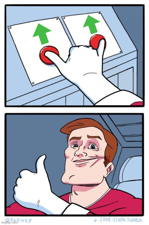 Both Buttons Pressed | image tagged in both buttons pressed | made w/ Imgflip meme maker