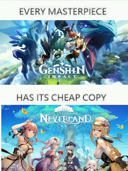 Even genshin impact is not safe from the cheap copies | image tagged in every masterpiece has its cheap copy,genshin impact,the legend of the neverland | made w/ Imgflip meme maker