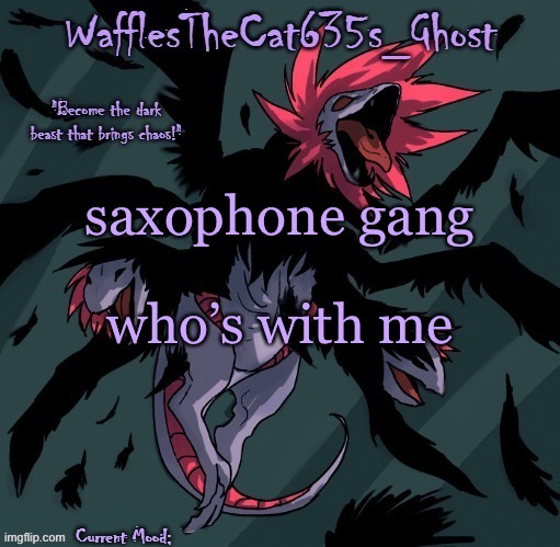 *death by glamour intensifies* | saxophone gang; who’s with me | made w/ Imgflip meme maker