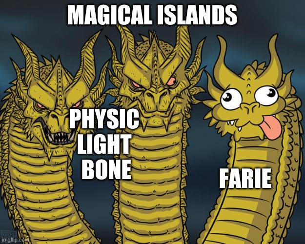 Three-headed Dragon | MAGICAL ISLANDS; PHYSIC 
LIGHT 
BONE; FARIE | image tagged in three-headed dragon | made w/ Imgflip meme maker