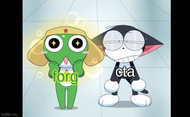 kuro and kerokero | cta; forg | image tagged in kuro and kerokero | made w/ Imgflip meme maker