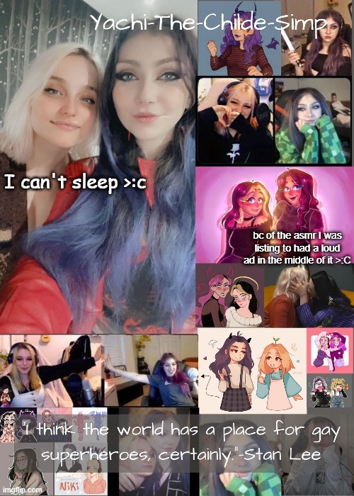Yachi's Minx and Niki temp (thx Gummyworm) | I can't sleep >:c; bc of the asmr I was listing to had a loud ad in the middle of it >:C | image tagged in yachi's minx and niki temp thx gummyworm | made w/ Imgflip meme maker
