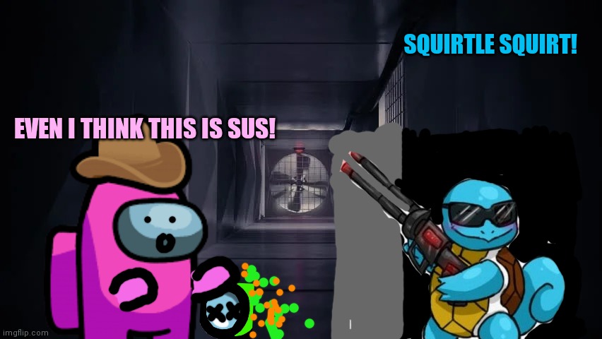 Squirtle visits Among Us | SQUIRTLE SQUIRT! EVEN I THINK THIS IS SUS! | image tagged in inside the among us vent,among us,squirtle,pokemon,sus | made w/ Imgflip meme maker