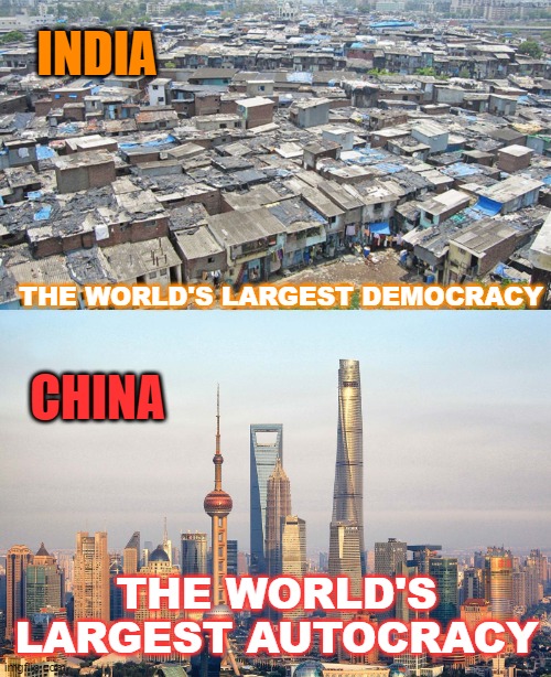 democracy vs. autocracy | INDIA; THE WORLD'S LARGEST DEMOCRACY; CHINA; THE WORLD'S LARGEST AUTOCRACY | image tagged in india versus china | made w/ Imgflip meme maker